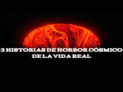 3 Historias de Horror Cósmico de la Vida Real