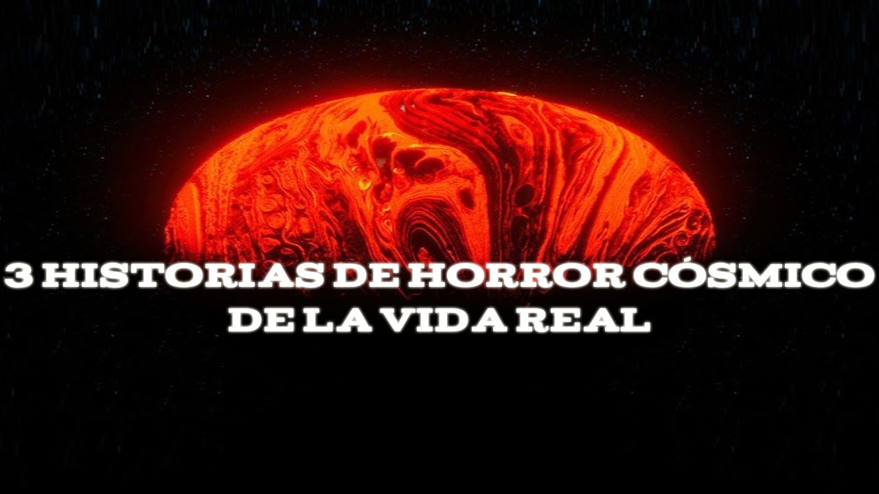 3 Historias de horror cósmico de la vida REAL
