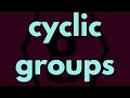 Abstract Algebra | Cyclic Groups