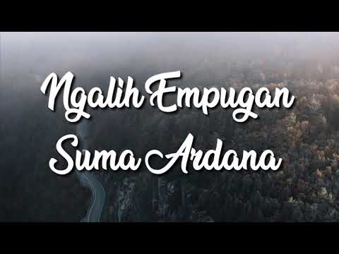 Ngalih Empugan - Suma Ardana || Lagu Bali Terbaru || Cover dan Lirik ( Lirik)