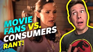 Movie Consumers VS Movie Fans - RANT
