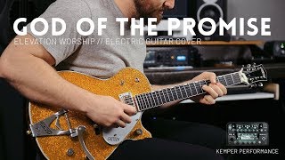 God of the Promise - Elevation Worship - Kemper Performance demo &amp; Electric guitar cover