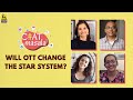 Will OTT Change The Star System? | Taapsee Pannu, Parvathy Thiruvothu | Chat Masala | Film Companion
