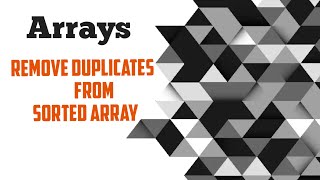 Download the video "Remove duplicates from sorted array -by two approach"