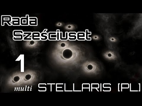 Stellaris MULTI (PL), cz.1 - Rada Sześciuset.