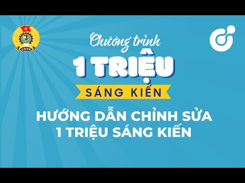 Hướng dẫn chỉnh sửa nộp sáng kiến chương trình 1 triệu sáng kiến