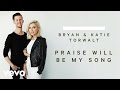 Praise Will Be My Song