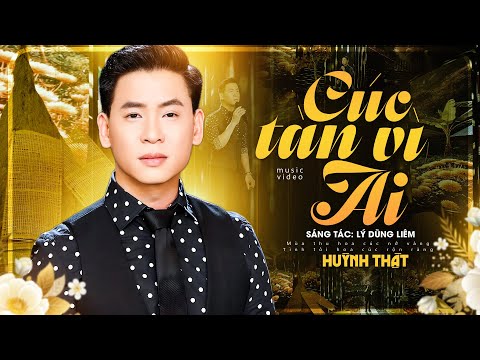 Cúc Tàn Vì Ai - Huỳnh Thật | Official MV | Nhạc Trữ Tình Mới Nhất 2026