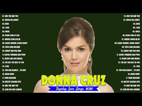 Donna Cruz 2023 Mix - Top Trending Tagalog Love Song Nonstop 2023 - Only Me And You x Rain