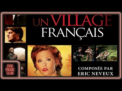 Eric Neveux - Libération (extrait de la musique du film "Un Village Français")