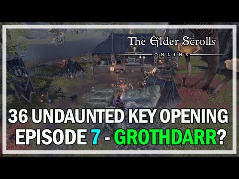 36 UNDAUNTED KEYS OPENING GROTHDARR? Episode 7 - The Elder Scrolls Online