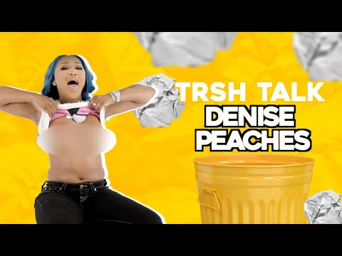 Denise Peaches Flashes Us For $10,000!!! | TRSH Talk Interview