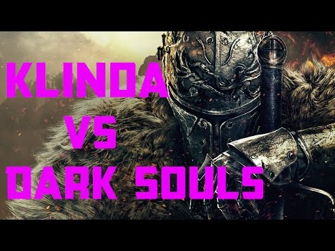 Klinda Vs Dark Souls!