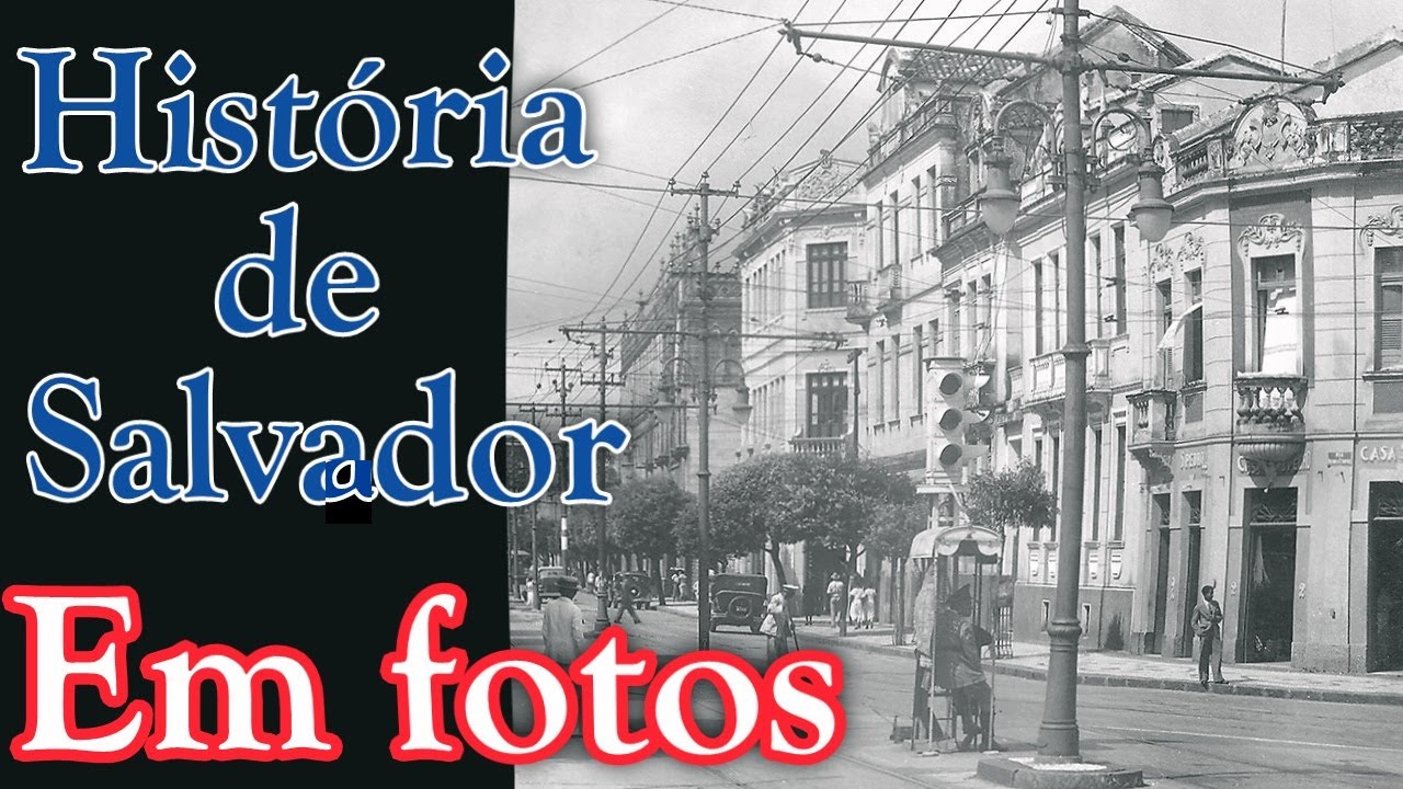 História de Salvador em Fotos
