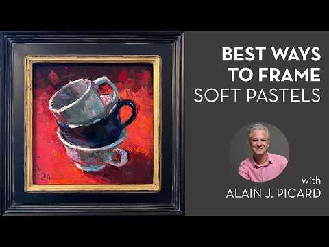 LIVE - Best Ways to Frame Soft Pastels