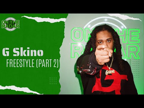 The G Skino "On The Radar" Freestyle (PART 2)