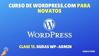 Curso de Wordpress.com - Clase 15 - Dudas WP-ADMIN