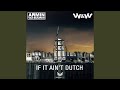 If It Ain't Dutch (Extended Mix)
