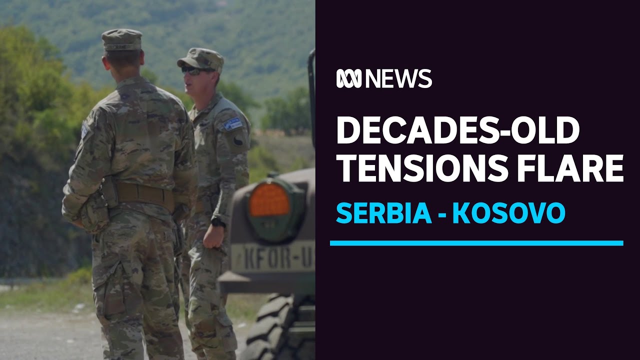Tensions flare again between Serbia and Kosovo | ABC News