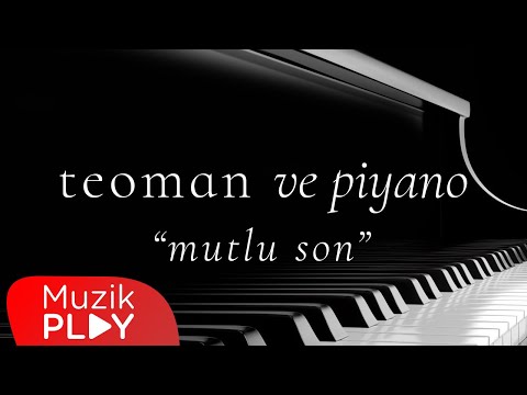 Teoman - Mutlu Son (Teoman ve Piyano)