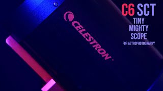 Celestron C6 for Astrophotgraphy? A Mighty First SCT