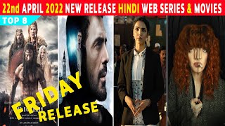 Top 8 Upcoming Hindi Web Series & Movies 22nd April 2022 | Friday Release