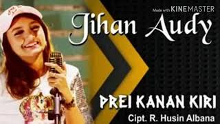 Download lagu Jihan Audy- prei kanan kiri mp3