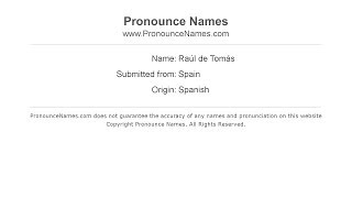 How to pronounce Ra&uacute;l De Tom&aacute;s
