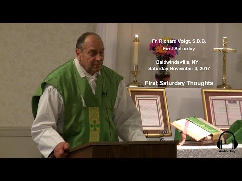 Fr. Richard Voigt, S.D.B. Sermon 1st Saturday November 2017