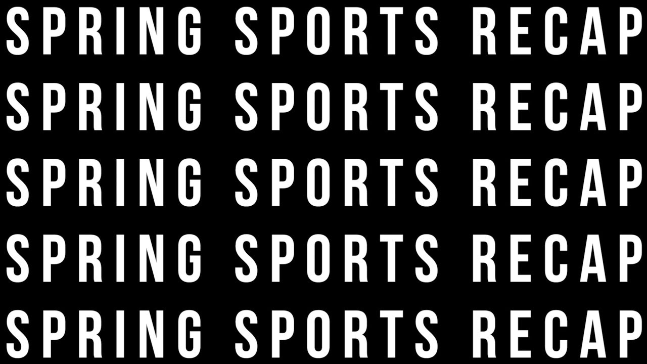 Spring Sports Recap Video 2017-18