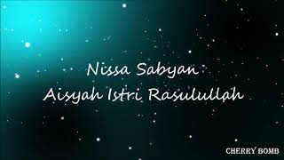 Download lagu Nisa Sabyan - Aisyah Istri Rasulullah lyrics mp3
