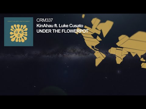 KinAhau ft. Luke Cusato - Under the Flowerpot