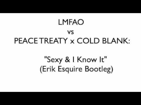 LMFAO vs Peace Treaty x Cold Blank - Sexy & I Know It Remix (Erik Esquire Mashup)