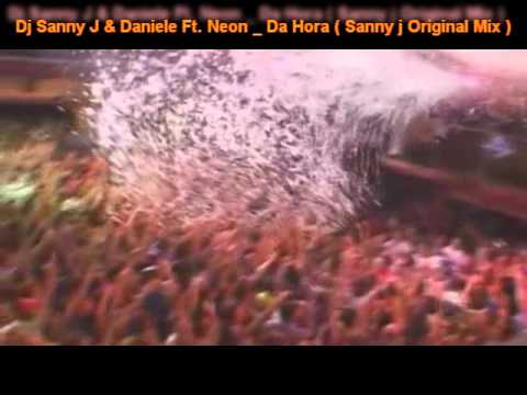 DJ SANNY J & D@NIELE _ FT. NEON _ DA HORA  █▬█ █ ▀█▀ NEW BEST HOUSE 2011 !!!