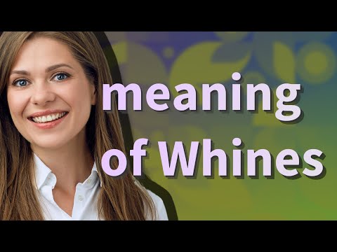 Whines | meaning of Whines