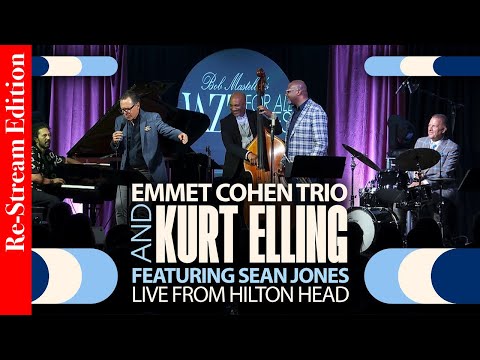 Re-Stream: Emmet Cohen Trio w/ Kurt Elling & Sean Jones - Live From Hilton Head