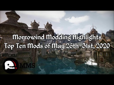 Morrowind Modding Highlights EP5 - Top 10 Mods of May 26th-31st 2020