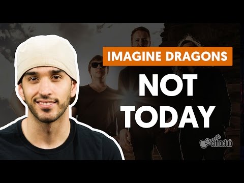 Not Today - Imagine Dragons