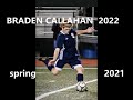 Braden Callahan - 2021 Spring Club highlights