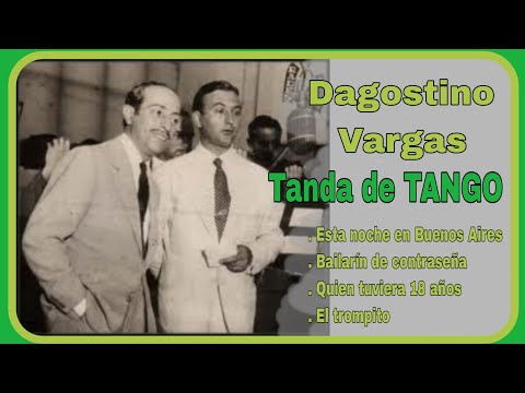 Dagostino / Vargas: Esta noche en Bs As, Bailarín de contraseña, Quien tuviera 18 años, El trompito