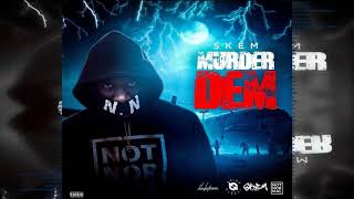 SKEM - Murder Dem (Official Audio)
