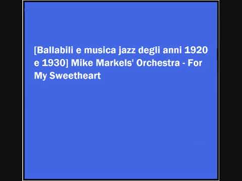 Mike Markels' Orchestra - For My Sweetheart