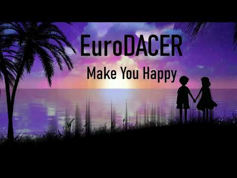 EuroDACER - Make You Happy