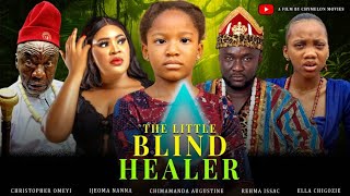 The Little Blind Healer ( chikaodili the gifted child) 2025 #latestmovies The Little Blind Healer ( chikaodili the gifted child) 2025 #latestmovies