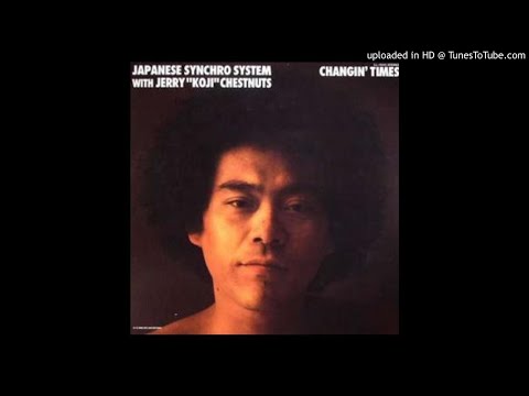 Japanese Synchro System With Jerry “Koji” Chestnuts – I’m On Fire
