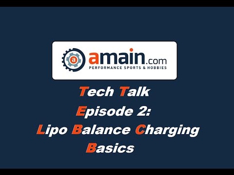 AMain Tech Talk - Ep 2: LiPo Balance Charging Basics