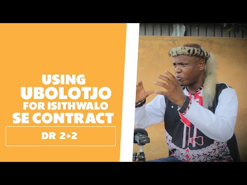 Isithwalo Se Contract Using Ubolotjo - Dr 2+2