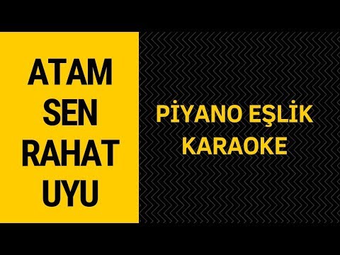 Atam Sen Rahat Uyu (Piyano Eşlik - Karaoke) \"Do Tonunda\"