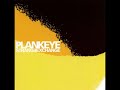 10 ◦ Plankeye - Let Me Be Near You