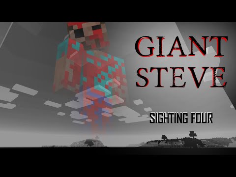 Giant Steve - Sighting Four | MINECRAFT CREEPYPASTA
